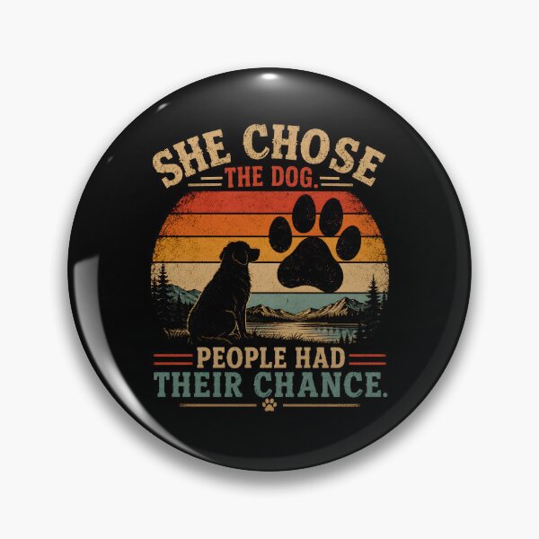 Item preview, She Chose The Dog People Had Their Chance designed and sold by GanusTom.