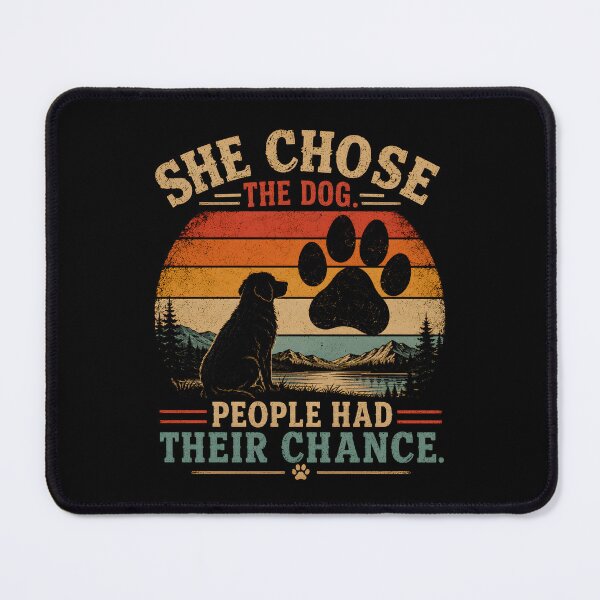 Item preview, She Chose The Dog People Had Their Chance designed and sold by GanusTom.