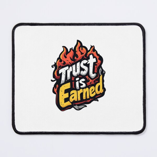 Item preview, Trust is Earned designed and sold by halibutgoatramb.