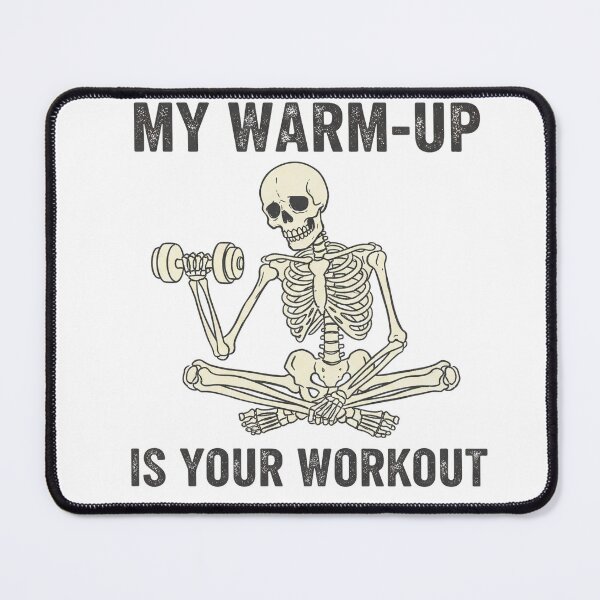 Item preview, My Warm-Up Is Your Workout — Funny Gym Skeleton Weightlifting Design designed and sold by RickyHN7.
