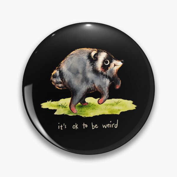 Item preview, It's Ok To Be Weird Badger Unique Jimothy  Self Acceptance designed and sold by Hugosploosh.