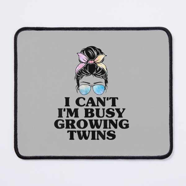 Item preview, I Can't I'm Busy Growing Twins Twin Expecting Mom Pregnancy designed and sold by FrankIsabel.