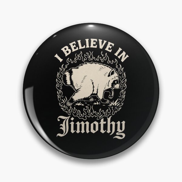 Item preview, I Believe in Jimothy  designed and sold by Theaurore.