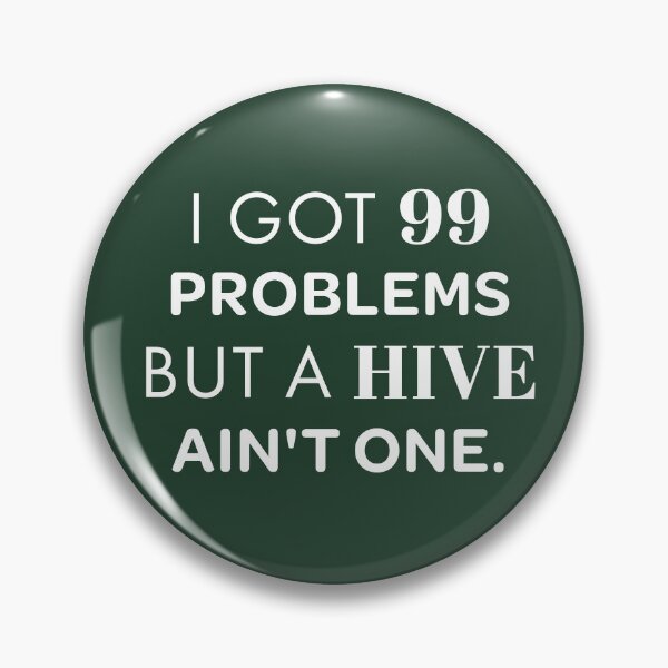 Item preview, I Got 99 Problems But a Hive Ain't One – Bold Bee Pun Art for Bee Lovers designed and sold by Hello Hobbies.