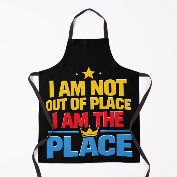 Item preview, I Am Not Out of Place I Am the Place Bold Confidence Quote designed and sold by TeeTimeTreasure.