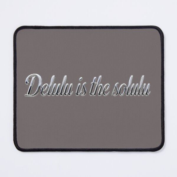 Item preview, Delulu is the solulu. designed and sold by ManggaeJM.