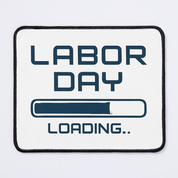 Item preview, Labor Day Loading… – Funny Work Progress Bar Typography T-Shirt Design designed and sold by KAM-KAM-STORE.