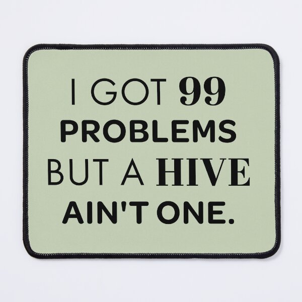 Item preview, I Got 99 Problems But a Hive Ain't One – Funny Beekeeper Humor Gift designed and sold by Hello Hobbies.