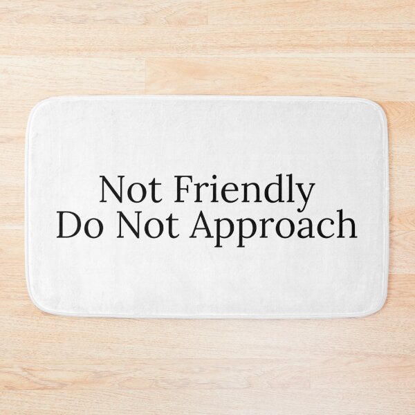 Item preview, Not Friendly Do Not Approach designed and sold by Dondonmart.