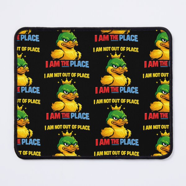 Item preview, I Am Not Out of Place I Am the Place Funny Confident Duck designed and sold by TeeTimeTreasure.