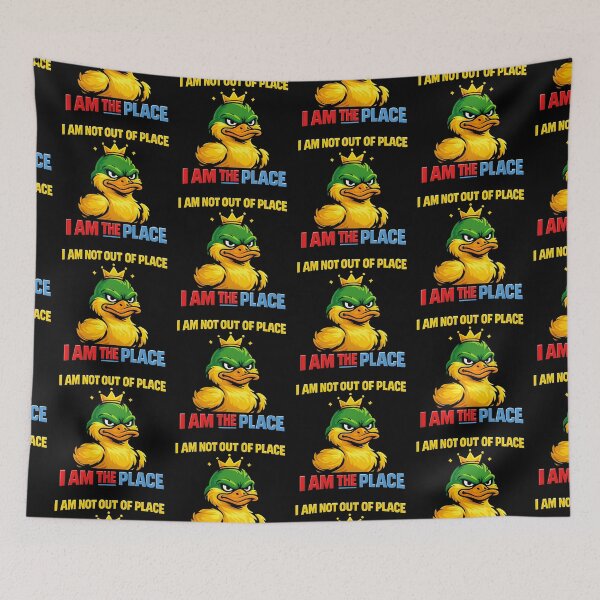 Item preview, I Am Not Out of Place I Am the Place Funny Confident Duck designed and sold by TeeTimeTreasure.
