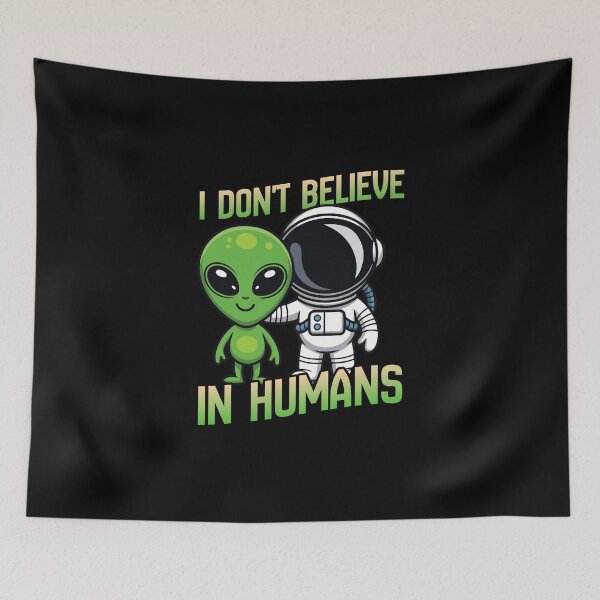Item preview, I Don't Believe In Humans Alien designed and sold by monika-arthing.