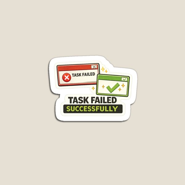 Item preview, Task failed successfully! designed and sold by minimalistashop.