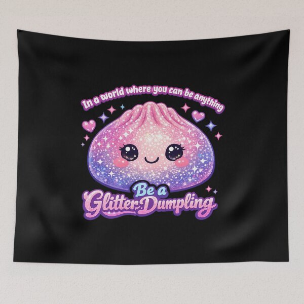 Item preview, Be A Glitter Dumpling designed and sold by MamaSweetea.