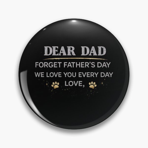 Item preview, Dear Dad Forget Father’s Day We Love You Every Day Design designed and sold by GiaoCalonas.