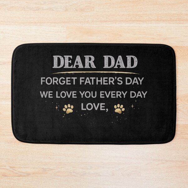 Item preview, Dear Dad Forget Father’s Day We Love You Every Day Design designed and sold by GiaoCalonas.
