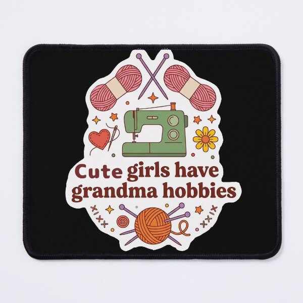 Item preview, Cute Girls Have Grandma Hobbies designed and sold by S.K.Singh.