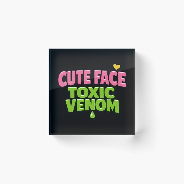 Item preview, Cute Face Toxic Venom Funny Sarcastic Quote designed and sold by TeeTimeTreasure.