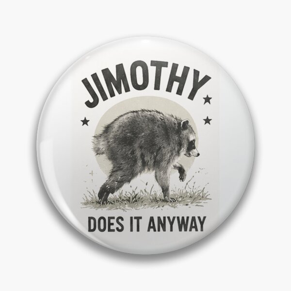 Item preview, Jimothy does it anyway designed and sold by Worldwidewizard.