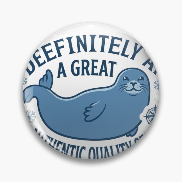 Item preview, Definitely A Great Authentic Quality Seal - Funny Cute Seal Animal Pun designed and sold by Trendykunnu.