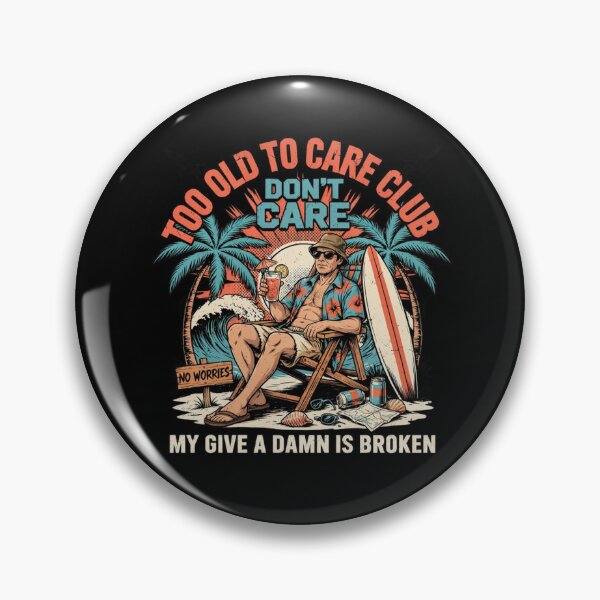 Item preview, Too Old To Care Club Dont Care My Give A Damn Is Broken designed and sold by Naitsebas.