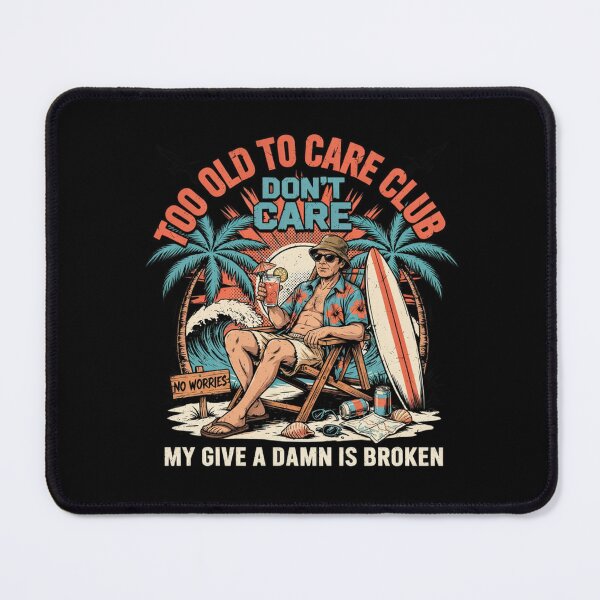 Item preview, Too Old To Care Club Dont Care My Give A Damn Is Broken designed and sold by Naitsebas.