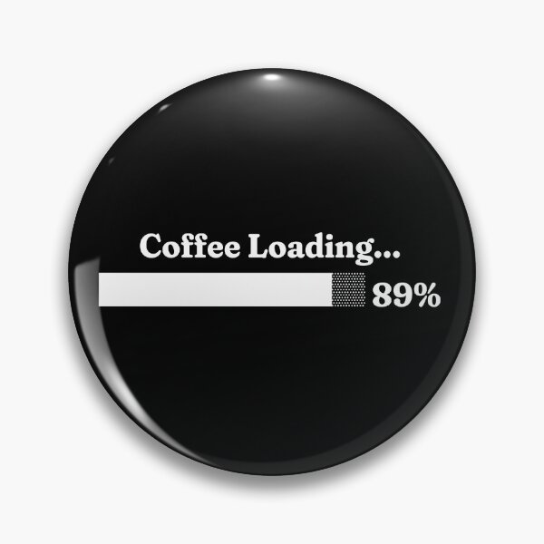 Item preview, Coffee Loading Funny Progress Bar 89% Geek Gamer Coffee Lover Design designed and sold by ROD.