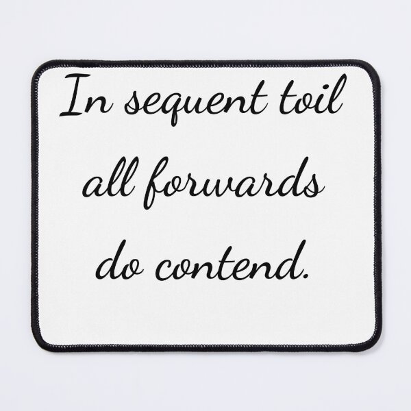 Item preview, “In sequent toil all forwards do contend.” - handwriting black designed and sold by ariksworld.