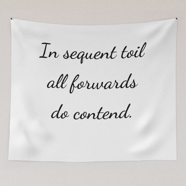 Item preview, “In sequent toil all forwards do contend.” - handwriting black designed and sold by ariksworld.