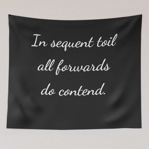 Item preview, “In sequent toil all forwards do contend.” - handwriting white designed and sold by ariksworld.