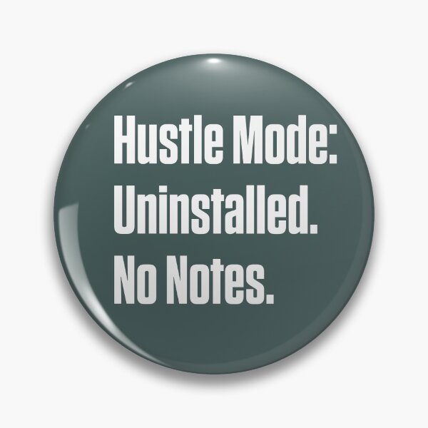 Item preview, Hustle Mode Uninstalled Neurodivergent Anti Hustle designed and sold by Notty DOT.