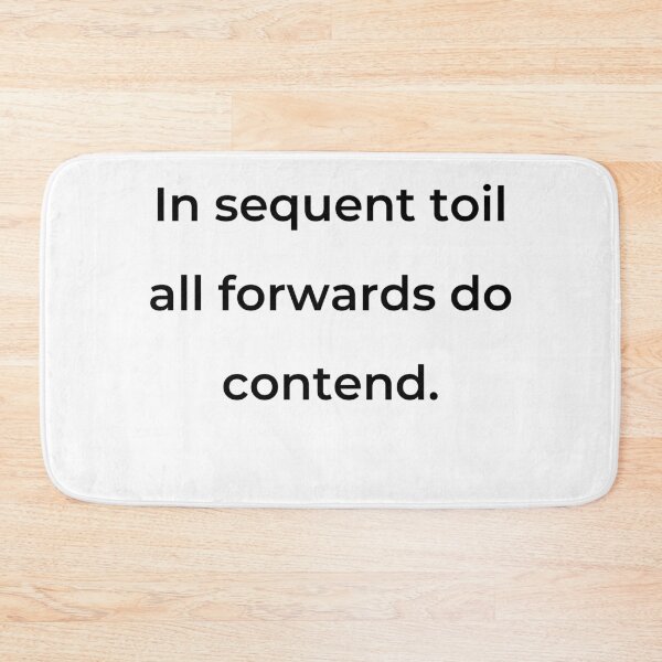 Item preview, “In sequent toil all forwards do contend.” - print black designed and sold by ariksworld.