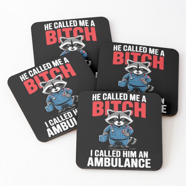 Item preview, He Called Me A Bitch I Called Him an Ambulance Funny Racoon designed and sold by Colorfulman.