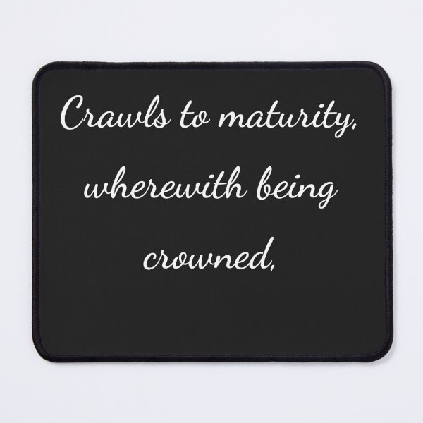 Item preview, “Crawls to maturity, wherewith being crowned,” - handwriting white designed and sold by ariksworld.