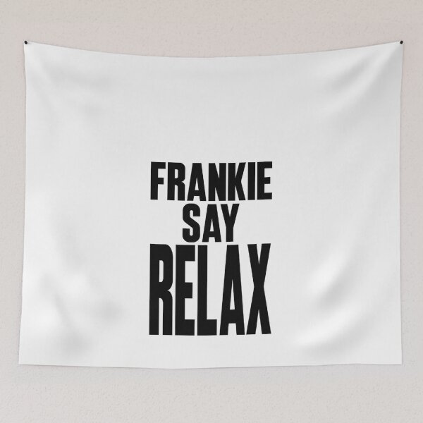 Item preview, Frankie Say Relax #2123 designed and sold by dan-ell.