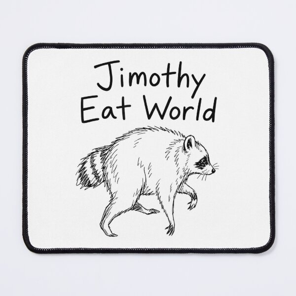 Item preview, Jimothy Eat World Funny Raccoon Band Parody Meme designed and sold by Devilians92.