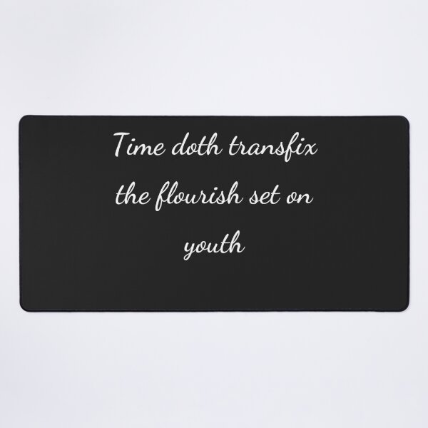 Item preview, “Time doth transfix the flourish set on youth” - handwriting white designed and sold by ariksworld.
