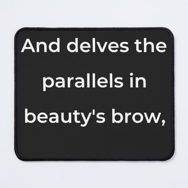 Item preview, “And delves the parallels in beauty’s brow,” - print white designed and sold by ariksworld.
