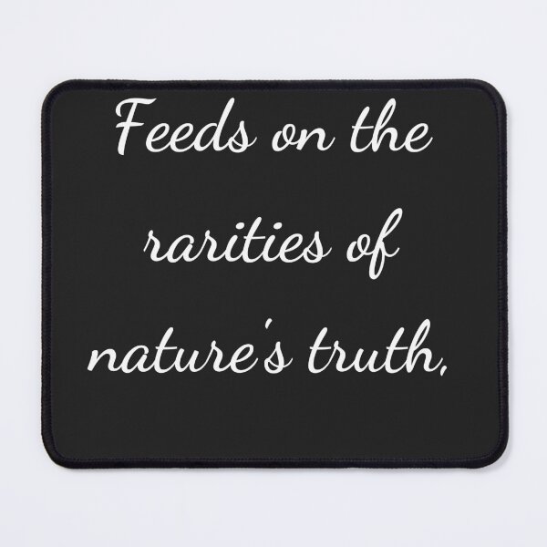 Item preview, “Feeds on the rarities of nature’s truth,” - handwriting white designed and sold by ariksworld.