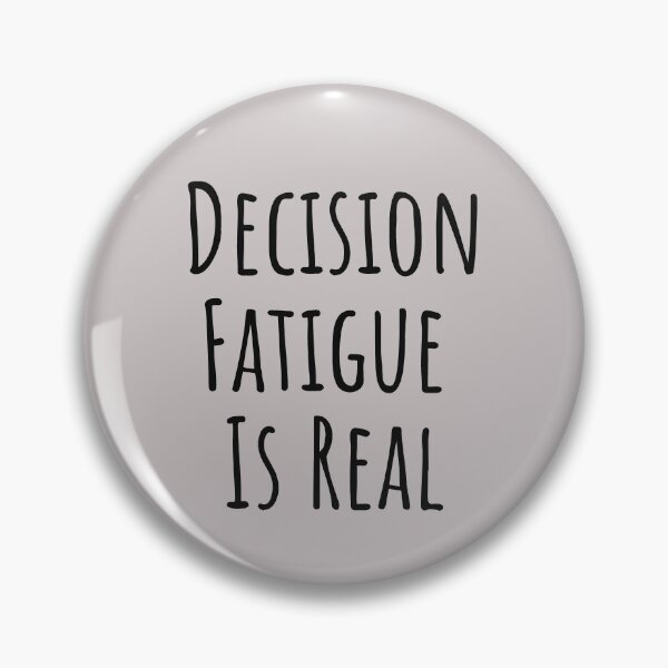 Item preview, Decision Fatigue Is Real Neurodivergent Gift designed and sold by Notty DOT.