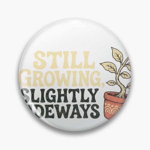 Item preview, Still Growing, Slightly Sideways designed and sold by Peak Pop Studio..
