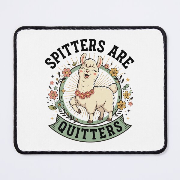 Item preview, Inappropriate Funny Meme Spitters are Quitters Adult Humor designed and sold by hugoinkcoast.