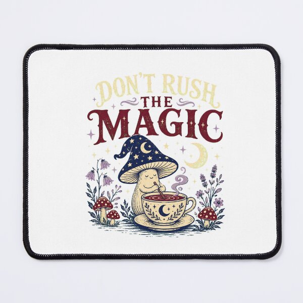 Item preview, Don’t Rush the Magic designed and sold by Peak Pop Studio..