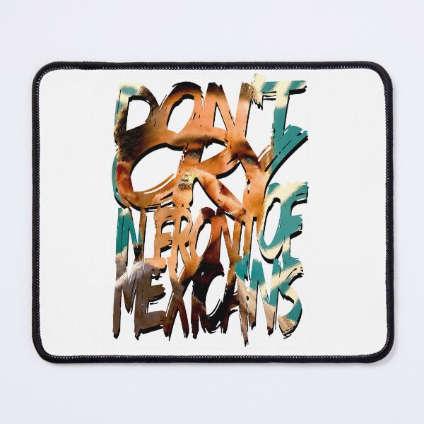 Item preview, Don’t Cry in Front of Mexicans designed and sold by Migoche Créations.