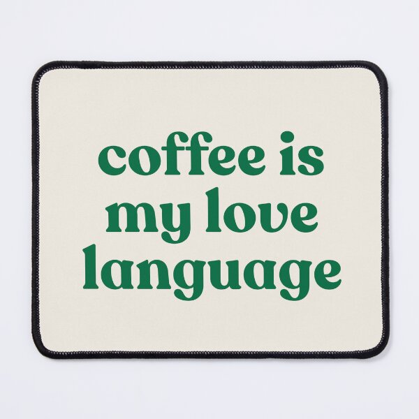 Item preview, "coffee is my love language" designed and sold by PrettiPrintts.