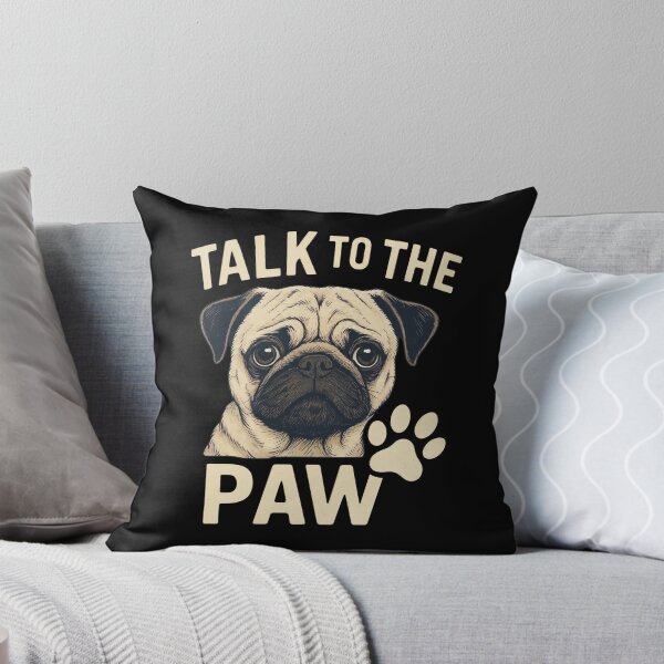 Item preview, Talk To The Paw Funny Pug Dog Lover designed and sold by GiaoCalonas.