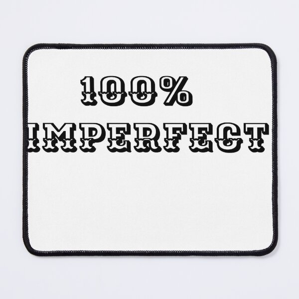 Item preview, 100% Imperfect designed and sold by NovaMotif.