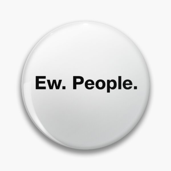 Item preview, Ew People designed and sold by Inky Accessories.