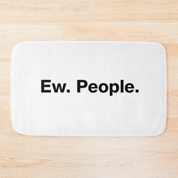 Item preview, Ew People designed and sold by Inky Accessories.
