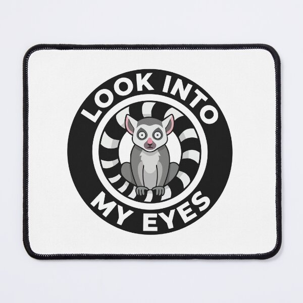 Item preview, Hypnotic Ring Tailed Lemur Look Into My Eyes Meme designed and sold by Arc2020.